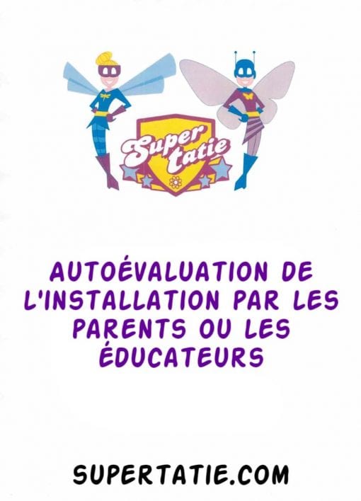 Auto-évaluation de l'installation par les parents ou les éducateurs